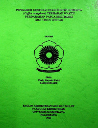 PENGARUH EKSTRAK ETANOL KOPI ROBUSTA (COFFEA CANEPHORA) TERHADAP WAKTU PERDARAHAN PASCA EKSTRAKSI GIGI TIKUS WISTAR