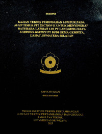 KAJIAN TEKNIS PEMINDAHAN LUMPUR PADA SUMP TIMUR PIT SECTION II UNTUK MENYINGKAP BATUBARA LAPISAN 6 DI PT LANGGENG DAYA AGRINDO JOBSITE PT BUDI GEMA GEMPITA, LAHAT, SUMATERA SELATAN.