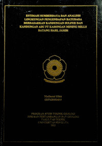 ESTIMASI SUMBERDAYA DAN ANALISIS LINGKUNGAN PENGENDPAN BATUBARA BERDASARKAN KANDUNGAN SULFUR DAN KANDUNGAN ABU PT KASONGAN MINING MILLS BATANG HARI, JAMBI.