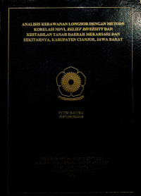 ANALISIS KERAWANAN LONGSOR DENGAN METODE KORELASI NDVI, RELIEF DIVERSITY DAN KESTABILAN TANAH DAERAH MEKARSARI DAN SEKITARNYA, KABUPATEN CIANJUR, JAWA BARAT.