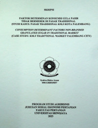 FAKTOR DETERMINAN KONSUMSI GULA PASIR TIDAK BERMEREK DI PASAR TRADISIONAL (STUDI KASUS: PASAR TRADISIONAL KM.5 KOTA PALEMBANG)