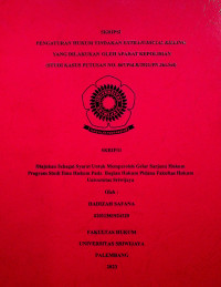 PENGATURAN HUKUM TINDAKAN EXTRAJUDICIAL KILLING YANG DILAKUKAN OLEH APARAT KEPOLISIAN (STUDI KASUS PUTUSAN NO. 867/PID.B/2021/PN.JKT.SEL)