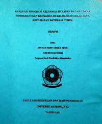 EVALUASI PROGRAM KELUARGA HARAPAN DALAM UPAYA PEMBERDAYAAN KELUARGA DI KELURAHAN SEKAR JAYA KECAMATAN BATURAJA TIMUR