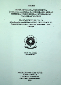 PERTUMBUHAN TANAMAN CHAYA (CNIDOSCOLUS ACONITIFOLIUS) DAN SERAPAN FE AKIBAT PEMBERIAN EKOENZIM DAN KOMPOS PADA TANAH RAWA LEBAK