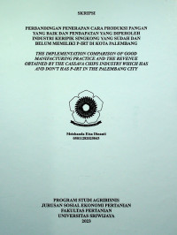 PERBANDINGAN PENERAPAN CARA PRODUKSI PANGAN YANG BAIK DAN PENDAPATAN YANG DIPEROLEH INDUSTRI KERIPIK SINGKONG YANG SUDAH DAN BELUM MEMILIKI P-IRT DI KOTA PALEMBANG