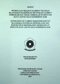 PENDUGAAN SERAPAN KARBON TEGAKAN BLANGERAN DI DEMPLOT RESTORASI GAMBUT TERBAKAR DAN TIDAK TERBAKAR DI SEPUCUK KAYU AGUNG OGAN KOMERING ILIR