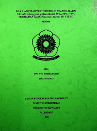 DAYA ANTIBAKTERI EKSTRAK ETANOL DAUN SALAM (Syzygyum polyanthum) 25%, 50%, 75% TERHADAP Staphylococcus aureus IN VITRO