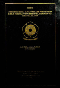STUDI PETROGENESA BATUAN VULKANIK FORMASI KIKIM DAERAH NEGERIRATU DAN SEKITARNYA, KABUPATEN OKU, SUMATERA SELATAN. 