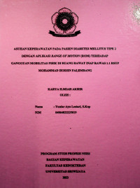 ASUHAN KEPERAWATAN PADA PASIEN DIABETES MELLITUS TIPE 2 DENGAN APLIKASI RANGE OF MOTION (ROM) TERHADAP GANGGUAN MOBILITAS FISIK DI RUANG RAWAT INAP RAWAS 1.1 RSUP MOHAMMAD HOESIN PALEMBANG