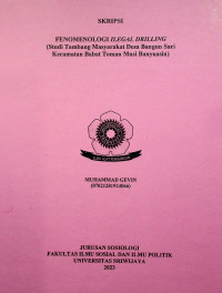 FENOMENOLOGI ILEGAL DRILLING (Studi Tambang Masyarakat Desa Bangun Sari Kecamatan Babat Toman Musi Banyuasin)