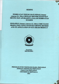 PEMBUATAN TEPUNG HATI NENAS (Ananas comosus (L). Merr) DENGAN METODE FOAM MAT DRYING DAN APLIKASINYA DALAM PEMBUATAN ES KRIM