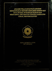 ANALISIS WILAYAH RAWAN LONGSOR MENGGUNAKAN METODE SIMPLIFIED BISHOP DAN DATA SPASIAL DI DAERAH CILELES DAN SEKITARNYA, KECAMATAN CILELES, KABUPATEN LEBAK, PROVINSI BANTEN.
