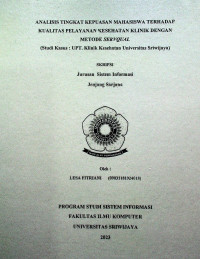 ANALISIS TINGKAT KEPUASAN MAHASISWA TERHADAP KUALITAS PELAYANAN KESEHATAN KLINIK DENGAN METODE SERVQUAL (STUDI KASUS : UPT. KLINIK KESEHATAN UNIVERSITAS SRIWIJAYA).