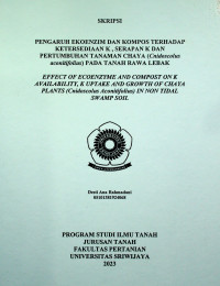 PENGARUH EKOENZIM DAN KOMPOS TERHADAP KETERSEDIAAN K, SERAPAN K DAN PERTUMBUHAN TANAMAN CHAYA (CNIDOSCOLUS ACONITIFOLIUS) PADA TANAH RAWA LEBAK.