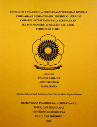 PENGARUH TATA KELOLA PERUSAHAAN TERHADAP KINERJA PERUSAHAAN DENGAN RASIO LIKUIDITAS SEBAGAI VARIABEL INTERVENING PADA PERUSAHAAN SEKTOR PROPERTI & REAL ESTATE YANG TERDAFTAR DI BEI.