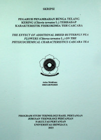 PENGARUH PENAMBAHAN BUNGA TELANG KERING (Clitorea ternatea L.) TERHADAP KARAKTERISTIK FISIKOKIMIA TEH CASCARA