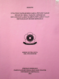 STRATEGI NAFKAH KELUARGA PETANI TADAH HUJAN DI DESA PADANG LENGKUAS KECAMATAN LAHAT KABUPATEN LAHAT SAAT MENGHADAPI MUSIM KEMARAU