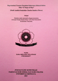 REPRESENTASI TRAUMA PENYINTAS KEKERASAN SEKSUAL DALAM FILM “27 Steps of May” (Studi Analisis Semiotika Charles Sanders Pierce)