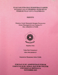 EVALUASI STRATEGI PENERTIBAN PARKIR DI BADAN JALAN MERDEKA OLEH DINAS PERHUBUNGAN KOTA PALEMBANG