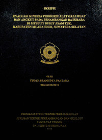 EVALUASI KINERJA PRODUKSI ALAT GALI MUAT DAN ANGKUT PADA PENAMBANGAN BATUBARA DI MTBU PT BUKIT ASAM TBK, KABUPATEN MUARA ENIM, SUMATERA SELATAN.