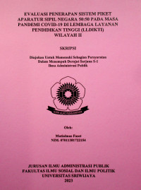 EVALUASI PENERAPAN SISTEM PIKET APARATUR SIPIL NEGARA 50:50 PADA MASA PANDEMI COVID-19 DI LEMBAGA LAYANAN PENDIDIKAN TINGGI (LLDIKTI) WILAYAH II