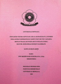 PENGARUH TEKNIK GENGGAM JARI & AROMATERAPI LAVENDER PADA ASUHAN KEPERAWATAN PASIEN POST SECTIO CAESAREA DENGAN MASALAH NYERI AKUT DI RUANG ENIM 2 RSUP DR. MOHAMMAD HOESIN PALEMBANG