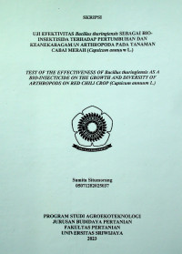 UJI EFEKTIVITAS BACILLUS THURINGIENSIS SEBAGAI BIO-INSEKTISIDA TERHADAP PERTUMBUHAN DAN KEANEKARAGAMAN ARTHROPODA PADA TANAMAN CABAI MERAH (CAPSICUM ANNUUM L.)