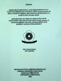 EKSPLORASI SERANGGA YANG BERASOSIASI PADA VEGETASI DISEKITAR TANAMAN AREN (Arenga pinnata) DI DESA TANJUNG MIRING, KECAMATAN SUNGAI ROTAN, KABUPATEN MUARA ENIM