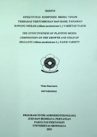 EFEKTIVITAS KOMPOSISI MEDIA TANAM TERHADAP PERTUMBUHAN DAN HASIL TANAMAN BAWANG MERAH (Allium ascalonicum L.) VARIETAS TAJUK