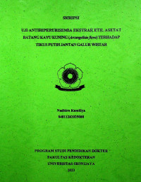 UJI ANTIHIPERURISEMIA EKSTRAK ETIL ASETAT BATANG KAYU KUNING (ARCANGELISIA FLAVA) TERHADAP TIKUS PUTIH JANTAN GALUR WISTAR