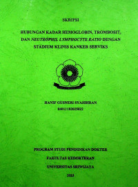 HUBUNGAN KADAR HEMOGLOBIN, TROMBOSIT, DAN NEUTROPHIL LYMPHOCYTE RATIO DENGAN STADIUM KLINIS KANKER SERVIKS