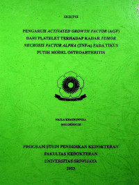 PENGARUH FAKTOR PERTUMBUHAN PLATELET TERHADAP KADAR TUMOR NECROSIS FACTOR ALPHA (TNF-α) PADA TIKUS PUTIH MODEL OSTEOARTHRITIS