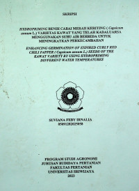 HYDROPRIMING BENIH CABAI MERAH KERITING ( Capsicum annum L.) VARIETAS KAWAT YANG TELAH KADALUARSA MENGGUNAKAN SUHU AIR BERBEDA UNTUK MENINGKATKAN PERKECAMBAHAN