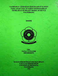 GAMBARAN TINDAKAN PENCEGAHAN KARIES PADA ANAK USIA 10 TAHUN DI SD N 21 PALEMBANG BERDASARKAN TEORI HEALTH BELIEF MODEL