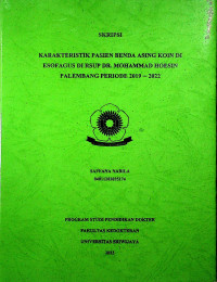 KARAKTERISTIK PASIEN BENDA ASING KOIN DI ESOFAGUS DI RSUP DR. MOHAMMAD HOESIN PALEMBANG PERIODE 2019 ─ 2022