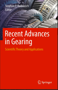 Recent Advances in Gearing : Scientific Theory and Applications