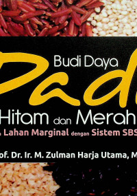 Budi Daya Padi Hitam dan Merah pada Lahan Marginal dengan Sistem SBSU