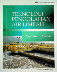 TEKNOLOGI PENGOLAHAN AIR LIMBAH: Teori dan Aplikasi