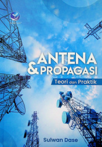 ANTENA & PROPAGASI: Teori dan Praktik