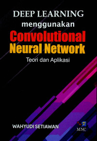 DEEP LEARNING menggunakan Convolutional Neural Network: Teori dan Aplikasi