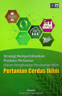 Strategi Mempertahankan Produksi Pertanian Dalam Menghadapi Perubahan Iklim Pertanian Cerdas Iklim