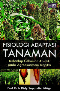 FISIOLOGI ADAPTASI TANAMAN terhadap Cekaman Abiotik pada Agroekosistem Tropika