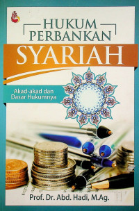 HUKUM PERBANKAN SYARIAH: Akad-akad dan Dasar Hukumnya