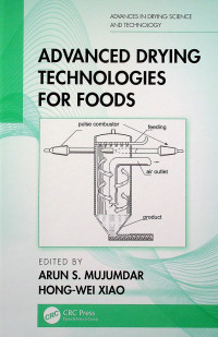 ADVANCED DRYING TECHNOLOGIES FOR FOODS: ADVANCES IN DRYING SCIENCE AND TECHNOLOGY