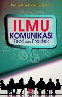 ILMU KOMUNIKASI: Teori dan Praktek