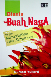 Bisnis Buah Naga Dengan Memanfaatkan Lahan Sempit Rumah