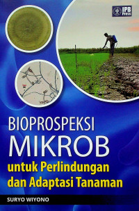 BIOPROSPEKSI MIKROB untuk Perlindungan dan Adaptasi Tanaman