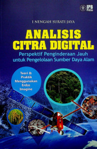 Analisis citra digital: Perspektif Penginderaan Jauh untuk Pengelolaan Sumber Daya Alam