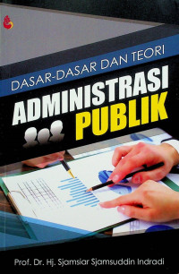 DASAR-DASAR DAN TEORI ADMINISTRASI PUBLIK