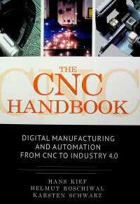 THE CNC HANDBOOK: DIGITAL MANUFACTURING AND AUTOMATION FROM CNC TO INDUSTRY 4.1